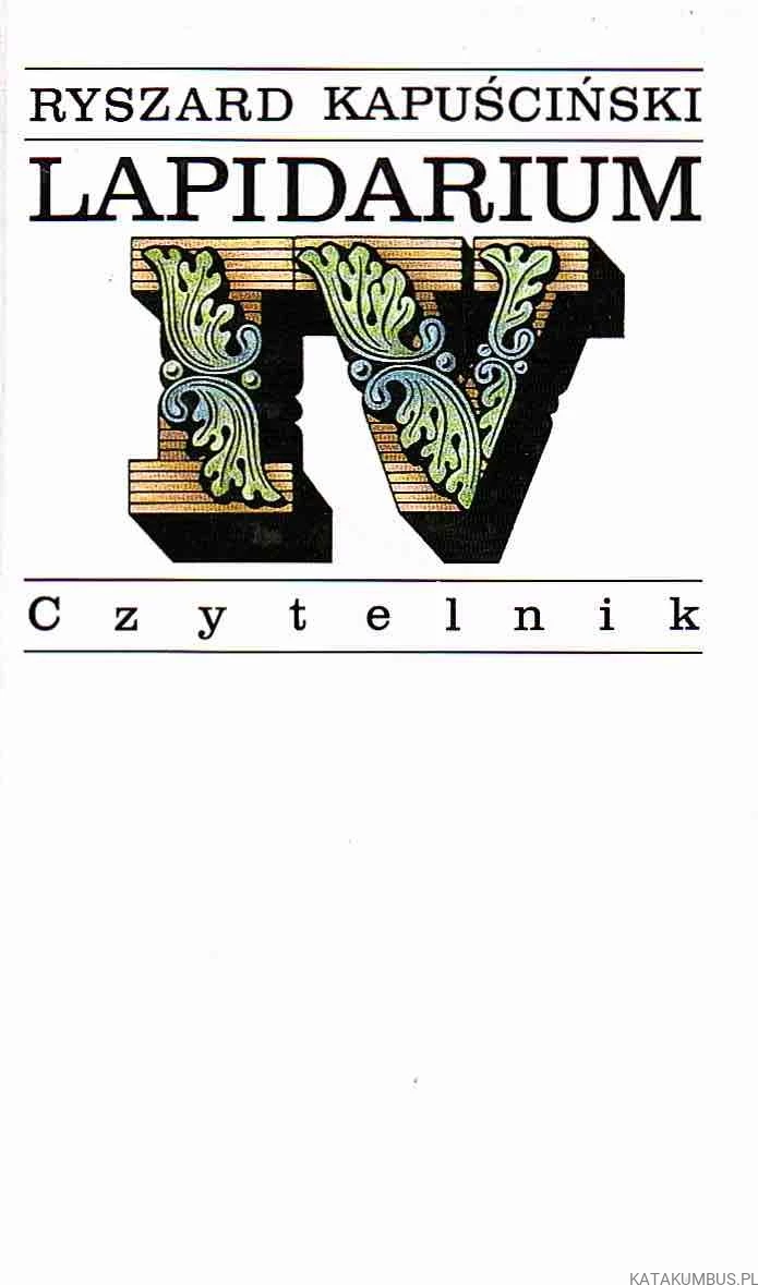 6. Ryszard Kapuściński, "Lapidarium"