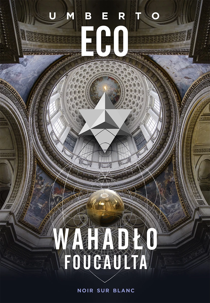 9. Umberto Eco, "Wahadło Foucaulta"