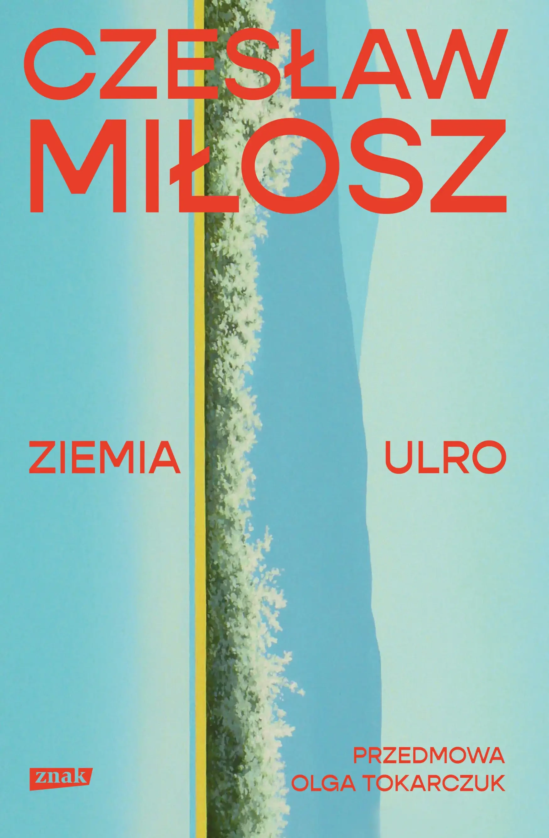 9. Czesław Miłosz, "Ziemia Urlo"