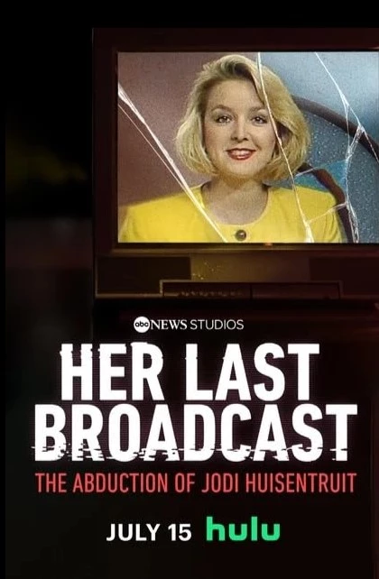     Her Last Broadcast: The Abduction of Jodi Huisentruit