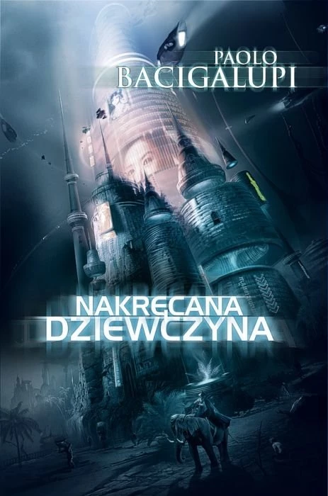 29. „Nakręcana dziewczyna” – Paolo Bacigalupi