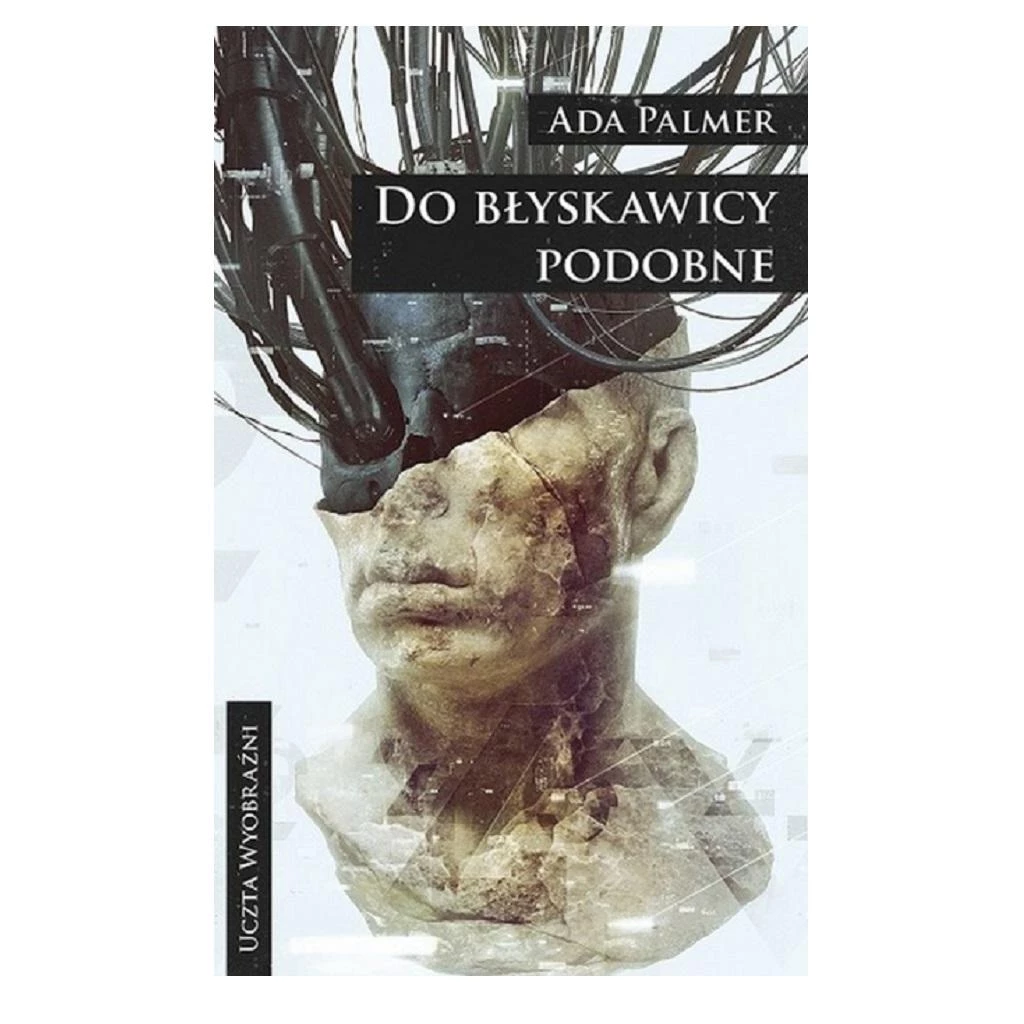 58. „Do błyskawicy podobne” – Ada Palmer