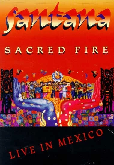     Santana: Sacred Fire - Live in Mexico