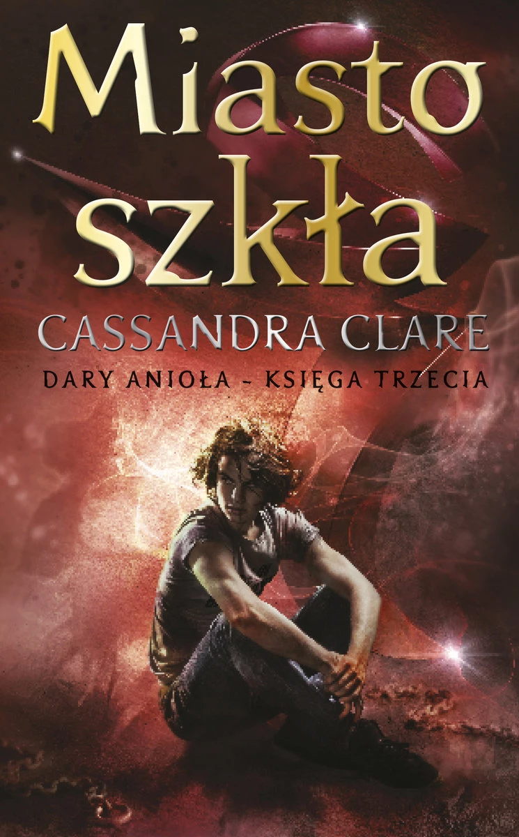 38. „Miasto szkła” (cykl Dary Anioła) – Cassandra Clare