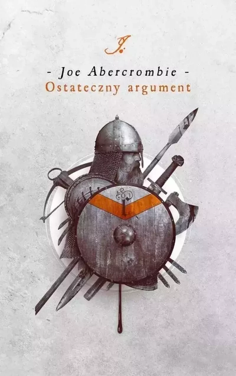 37. „Ostateczny argument” (cykl Pierwsze prawo) – Joe Abercrombie