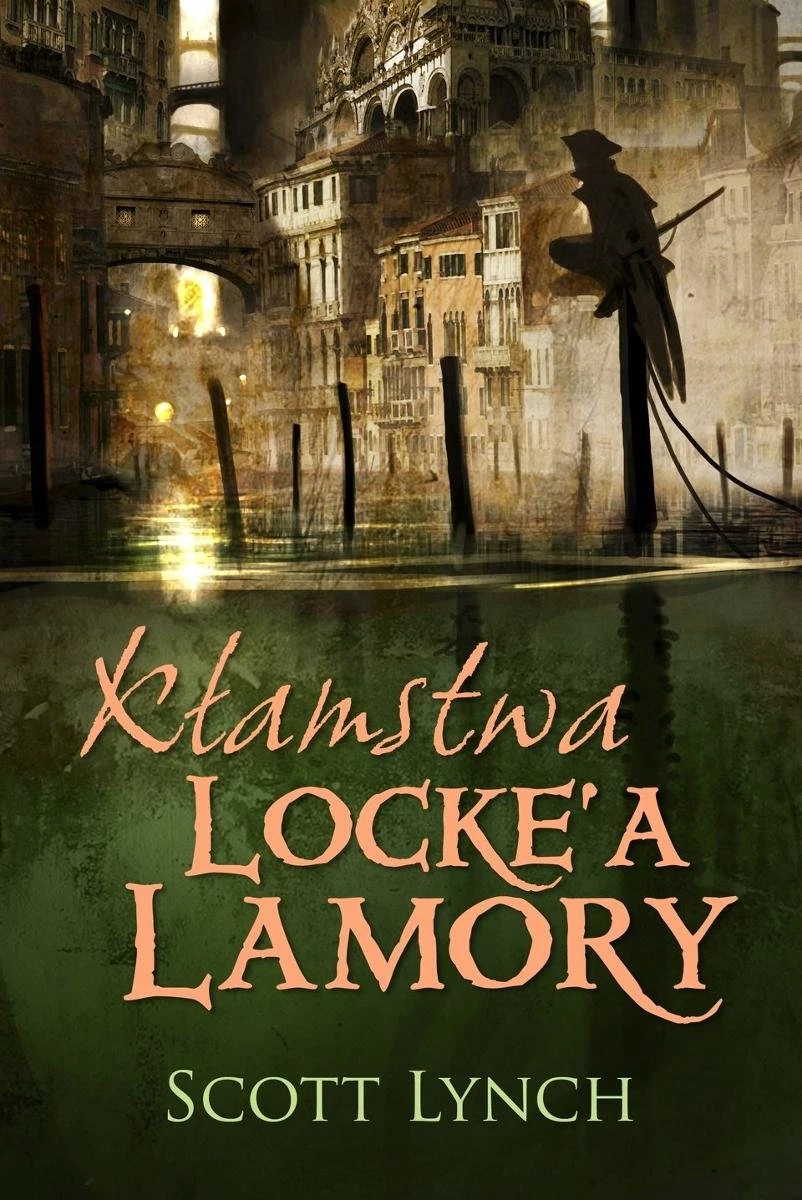10. „Kłamstwa Locke’a Lamory” (cykl Niecni Dżentelmeni) – Scott Lynch