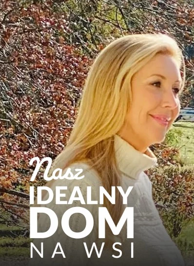     Nasz idealny dom na wsi