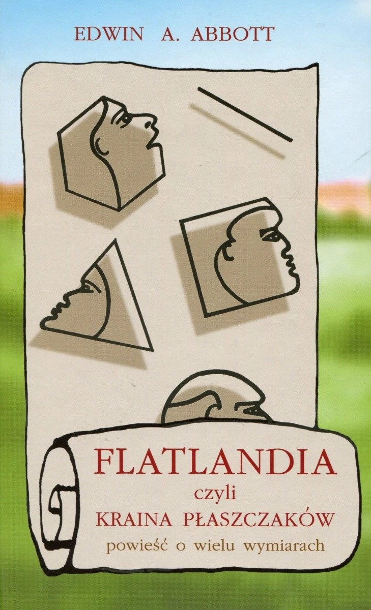 „Flatlandia czyli Kraina Płaszczaków. Powieść o wielu wymiarach” – Edwin A. Abbott