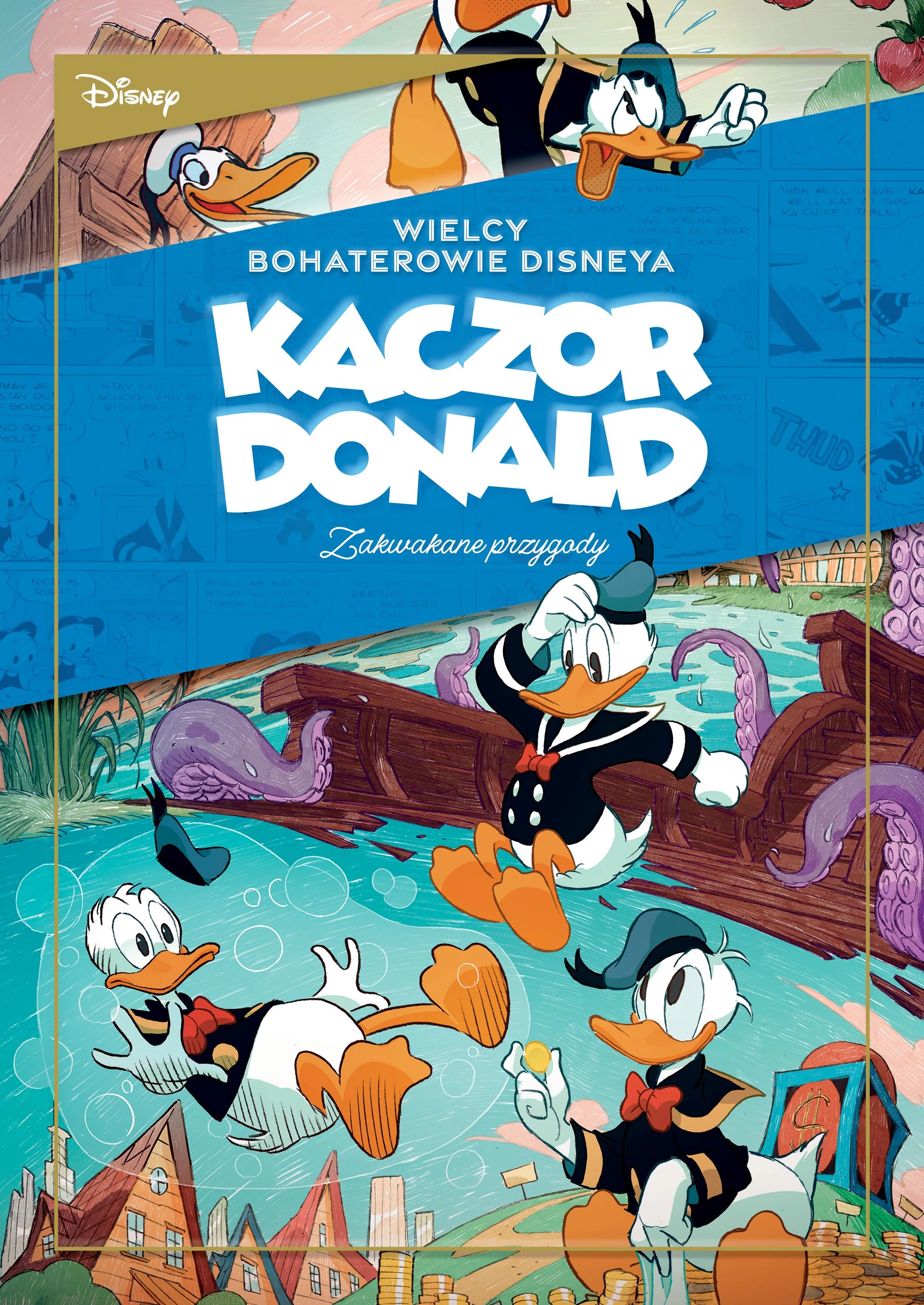 Wielcy bohaterowie Disneya. Kaczor Donald. Zakwakane przygody. „Kruki i kaczki” oraz inne historie, tom 1
