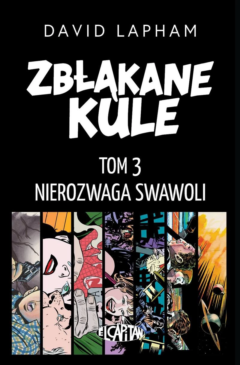 Zbłąkane kule. Tom 3. Nierozwaga swawoli