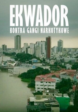     Ekwador kontra gangi narkotykowe