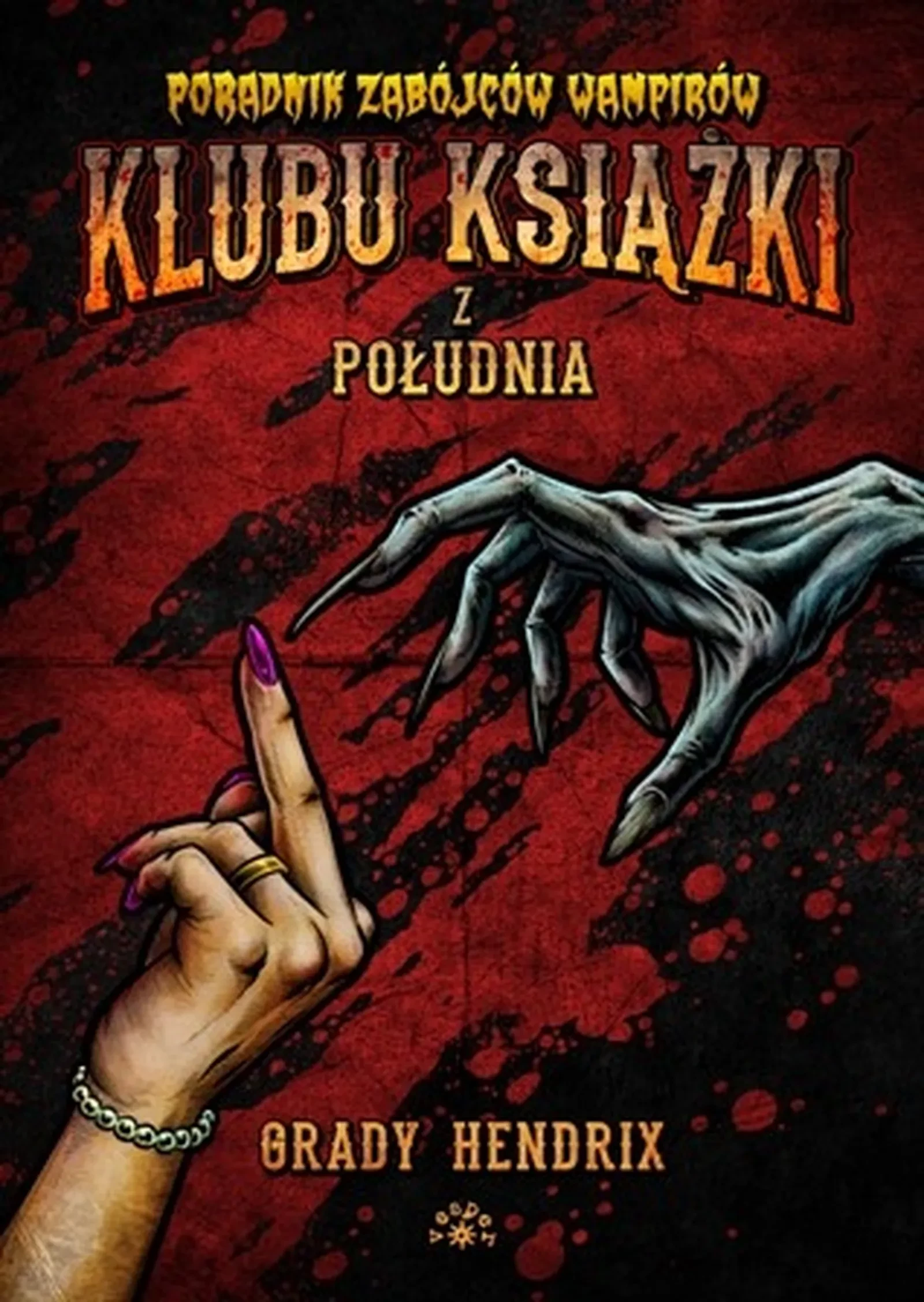 „Poradnik zabójców wampirów Klubu Książki z Południa” – Grady Hendrix