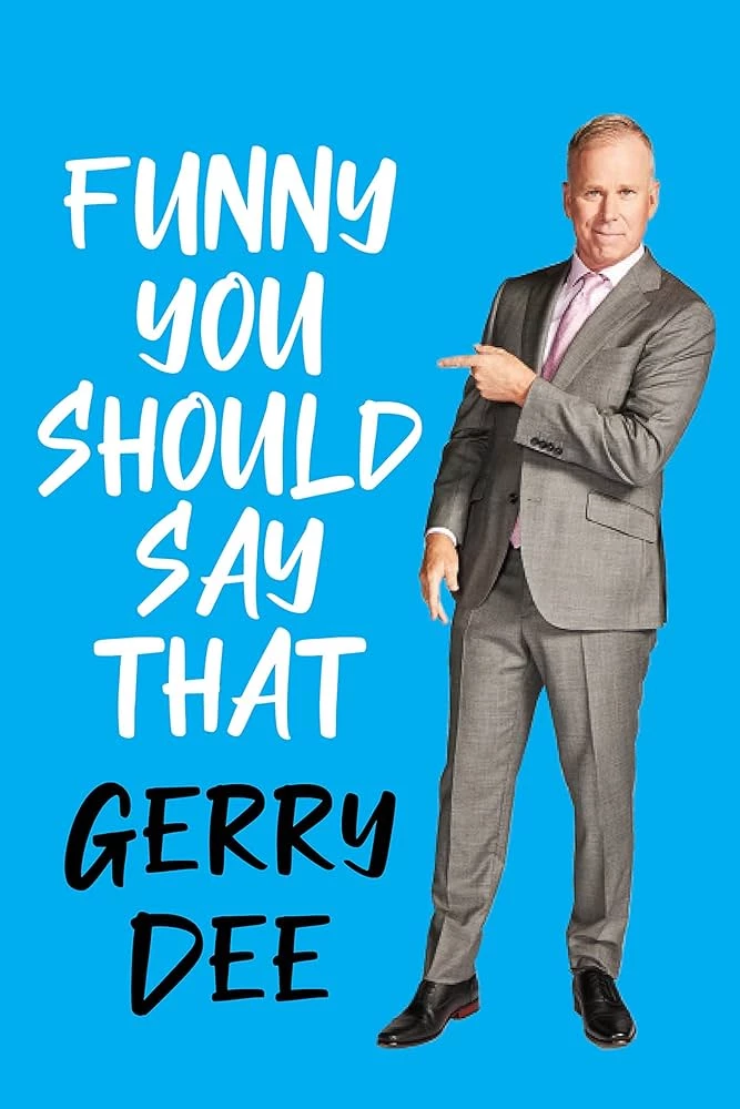     Gerry Dee: Funny You Should Say That