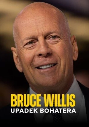     Bruce Willis - upadek bohatera
