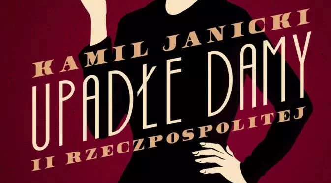 Upadłe damy II Rzeczpospolitej - recenzja książki