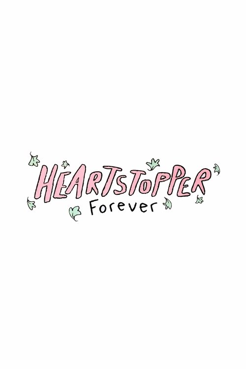     Heartstopper Forever