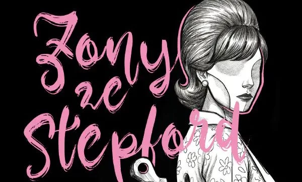 Żony ze Stepford - recenzja książki